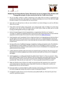 Helpful tips the Reproductive Justice Movement can use to support Girls, Women and Transgender people of color involved in the Sex Trade & Sex Work 1. We are not ONLY “victims” or ONLY “empowered”- the reality of