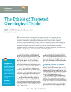 	 HOME STUDY 	 Ethical Issues at Sites and Beyond The Ethics of Targeted Oncological Trials PEER REVIEWED | Cecilia Nardini, PhD