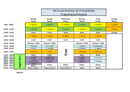 XIX Escola Brasileira de Probabilidade Programação/Schedule Wednesday 05/ago  Thursday