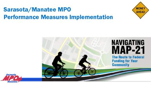 Sarasota/Manatee MPO Performance Measures Implementation Sarasota/Manatee MPO • •