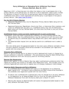Party Affiliation or Changing Party Affiliation Fact Sheet Primary Election, May 20, 2014 Beginning in 2011, a State law went into effect that allows a voter to participate only in the primary election of the political p