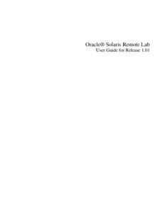 Oracle® Solaris Remote Lab User Guide for Release 1.01 Table of Contents 1. INTRODUCTION..................................................................................................................................