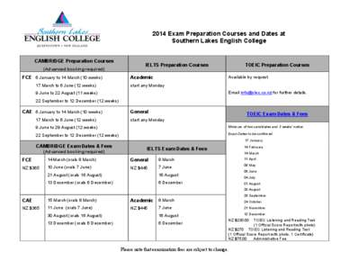 2014 Exam Preparation Courses and Dates at Southern Lakes English College CAMBRIDGE Preparation Courses (Advanced booking required)  FCE 6 January to 14 March (10 weeks)