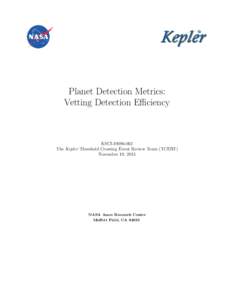 Planet Detection Metrics: Vetting Detection Efficiency KSCIThe Kepler Threshold Crossing Event Review Team (TCERT) November 19, 2015