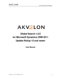 Akvelon Global Search User Manual  Global Search v.5.0 for Microsoft Dynamics CRM 2011 Update Rollup 12 and newer User Manual
