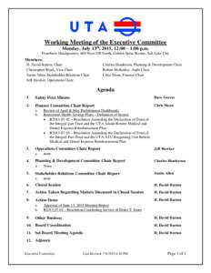 Working Meeting of the Executive Committee Monday, July 13th, 2015, 12:00 – 1:00 p.m. Frontlines Headquarters, 669 West 200 South, Golden Spike Rooms, Salt Lake City Members: H. David Burton, Chair