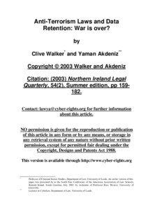 Anti-Terrorism Laws and Data Retention: War is over? by Clive Walker* and Yaman Akdeniz ** Copyright © 2003 Walker and Akdeniz Citation: (2003) Northern Ireland Legal