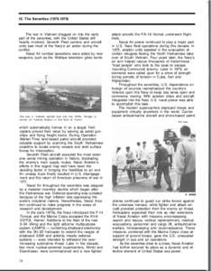 IX. The Seventies[removed]The war in Vietnam dragged on into the early part of the seventies, with the United States still heavily involved. Seventh Fleet carriers and aircraft units saw most of the Navy’s air act