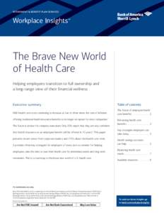 RETIREMENT & BENEFIT PLAN SERVICES  Workplace Insights™ The Brave New World of Health Care
