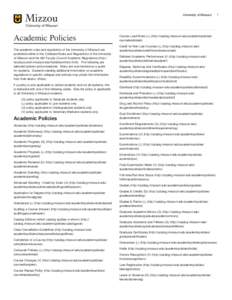 University of Missouri  Academic Policies The academic rules and regulations of the University of Missouri are published online in the Collected Rules and Regulations of the University of Missouri and the MU Faculty Coun