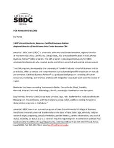 FOR IMMEDIATE RELEASESBDC’s Brook Boehmler Becomes Certified Business Advisor Regional Director of North Iowa Area Center Becomes CBA America’s SBDC Iowa (SBDC) is pleased to announce that Brook Boehmler, r