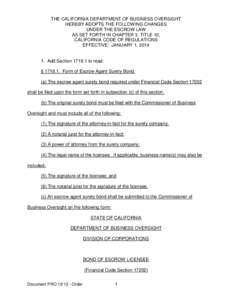 THE CALIFORNIA DEPARTMENT OF BUSINESS OVERSIGHT HEREBY ADOPTS THE FOLLOWING CHANGES UNDER THE ESCROW LAW AS SET FORTH IN CHAPTER 3, TITLE 10, CALIFORNIA CODE OF REGULATIONS EFFECTIVE: JANUARY 1, 2014