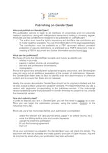 Publishing on GenderOpen Who can publish on GenderOpen? The publication service is open to all members of universities and non-university research institutions, along with independent researchers holding a university deg