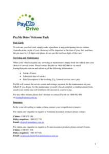 PayMe Drive Welcome Pack Fuel Cards To activate your fuel card, simply make a purchase at any participating service station Australia-wide. A pin of your choosing will be requested at the time of your first purchase, the