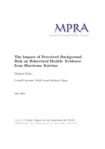 M PRA Munich Personal RePEc Archive The Impact of Perceived Background Risk on Behavioral Health: Evidence from Hurricane Katrina