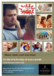 Music, food, craft and more! On the first Sunday of every month In the St John’s Church hall Messy Church is part of St John’s Anglican Church 120 Darlinghurst Rd, Darlinghurst