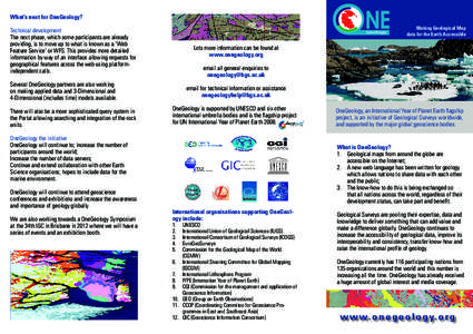 What’s next for OneGeology? Making Geological Map data for the Earth Accessible Technical development The next phase, which some participants are already