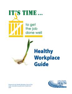 Healthy Workplace Guide Adapted by the Healthy Workplace Team of the Leeds, Grenville & Lanark District Health Unit