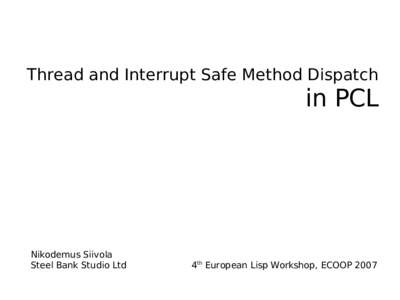 Thread and Interrupt Safe Method Dispatch  in PCL Nikodemus Siivola Steel Bank Studio Ltd