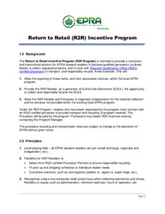 Manitoba  Return to Retail (R2R) Incentive Program 1.0 Background: The Return to Retail Incentive Program (R2R Program) is intended to provide a consistent