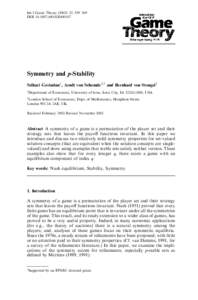 Int J Game Theory: 359–369 DOIs001820400167 Symmetry and p-Stability Srihari Govindan1 , Arndt von Schemde2;3 and Bernhard von Stengel2 1