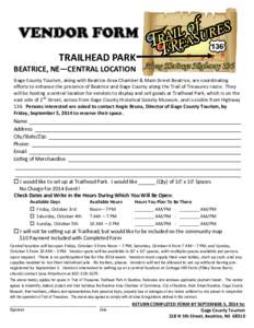 VENDOR FORM TRAILHEAD PARK BEATRICE, NE—CENTRAL LOCATION Gage County Tourism, along with Beatrice Area Chamber & Main Street Beatrice, are coordinating efforts to enhance the presence of Beatrice and Gage County along 