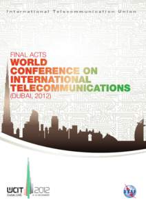 International  FINAL ACTS (DUBAI, 2012)