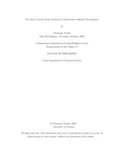 The Role of Social Media Artifacts in Collaborative Software Development by Christoph Treude Dipl.-Wirt.Inform., University of Siegen, 2007 A Dissertation Submitted in Partial Fulfilment of the Requirements for the Degre