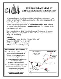 THIS IS OUR LAST YEAR AT OREGON RIDGE NATURE CENTER! We had a good run and we will miss the hills of Oregon Ridge. For the past 26 years, we have run the Primitive Technology weekend there. But, due to changing needs and