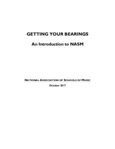 GETTING YOUR BEARINGS An Introduction to NASM NATIONAL ASSOCIATION OF SCHOOLS OF MUSIC October 2017
