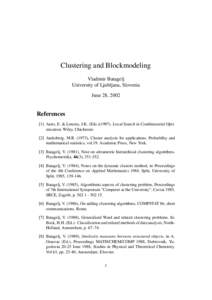 Clustering and Blockmodeling Vladimir Batagelj University of Ljubljana, Slovenia June 28, 2002  References