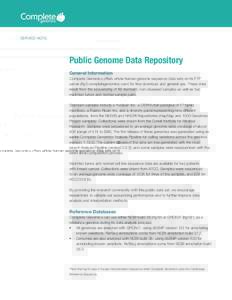 SERVICE NOTE  Public Genome Data Repository General Information Complete Genomics offers whole human genome sequence data sets on its FTP server (ftp2.completegenomics.com) for free download and general use. These data