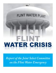 FLINT  WATER CRISIS Report of the Joint Select Committee on the Flint Water Emergency