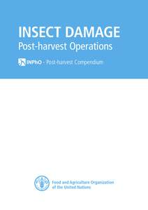 INSECT DAMAGE Post-harvest Operations - Post-harvest Compendium INSECT DAMAGE: Damage on Post-harvest Organisation: International Centre of Insect Physiology and Ecology (ICIPE)