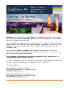   CASE District VII proudly presents the 2015 District VII Conference at the Newport Beach Marriott Resort & Spa in Newport Beach, March 5-7, 2015. We ask you to consider joining us as an exhibitor or sponsor for our la