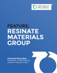 FEATURE:  RESINATE MATERIALS GROUP Chemical Recycling