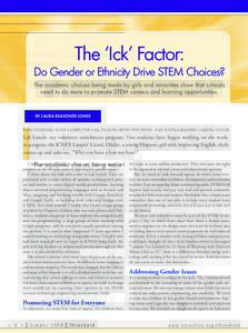 The ‘Ick’ Factor: Do Gender or Ethnicity Drive STEM Choices? The academic choices being made by girls and minorities show that schools need to do more to promote STEM careers and learning opportunities.  BY LAURA REA