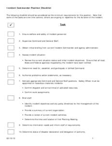 Incident Commander Position Checklist The following checklist should be considered as the minimum requirements for this position. Note that some of the tasks are one-time actions; others are ongoing or repetitive for the