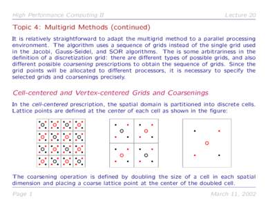 High Performance Computing II  Lecture 20 Topic 4: Multigrid Methods (continued) It is relatively straightforward to adapt the multigrid method to a parallel processing