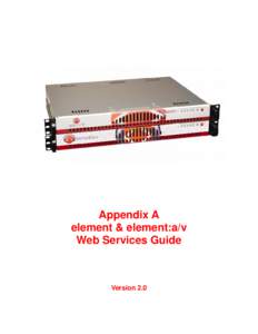 Appendix A element & element:a/v Web Services Guide Version 2.0