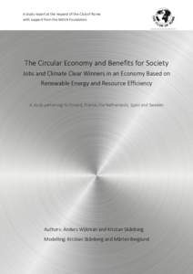 A study report at the request of the Club of Rome with support from the MAVA Foundation The Circular Economy and Benefits for Society Jobs and Climate Clear Winners in an Economy Based on Renewable Energy and Resource Ef