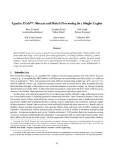 Apache Flink™: Stream and Batch Processing in a Single Engine Paris Carbone† Asterios Katsifodimos* †  KTH & SICS Sweden