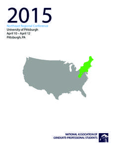2015 Northeast Regional Conference University of Pittsburgh April 10 – April 12 Pittsburgh, PA