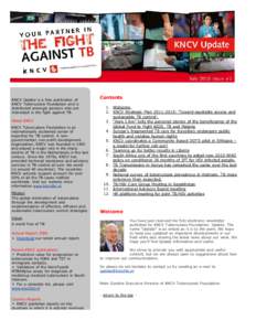 KNCV Update is a free publication of KNCV Tuberculosis Foundation and is distributed amongst persons who are interested in the fight against TB. About KNCV KNCV Tuberculosis Foundation is an