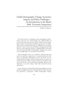 Global Demographic Change: Economic Impacts and Policy Challenges— An Introduction to the Bank’s 2004 Economic Symposium Gordon H. Sellon, Jr.