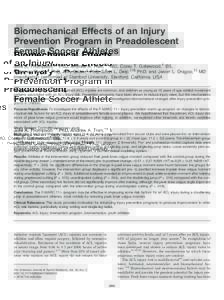 Biomechanical Effects of an Injury Prevention Program in Preadolescent Female Soccer Athletes Julie A. Thompson,*y PhD, Andrew A. Tran,yz MD, Corey T. Gatewood,y BS, Rebecca Shultz,y PhD, Amy Silder,* PhD, Scott L. Delp,