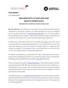 Press Release For Immediate Release MIRA MOON HOTEL IN HONG KONG WINS MULTIPLE AWARDS IN 2014 MIRA MOON HOTEL CELEBRATES CONTINUED SUCCESS IN 2014
