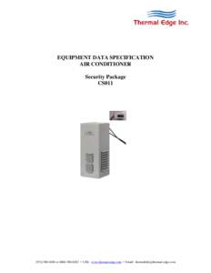 EQUIPMENT DATA SPECIFICATION AIR CONDITIONER Security Package CS011or • URL: www.thermal-edge.com • Email: 