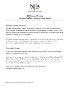 2015 Annual Awards Outstanding Pawn Industry Image Award Description and Qualifications The NPA Outstanding Pawn Industry Image Award is presented annually to an NPA Pawnbroker or Affiliate member company who creatively 