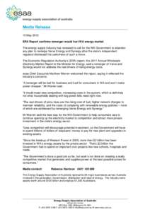 Media Release 15 May 2012 ERA Report confirms remerger would hurt WA energy market The energy supply industry has renewed its call for the WA Government to abandon any plan to remerge Verve Energy and Synergy after the s